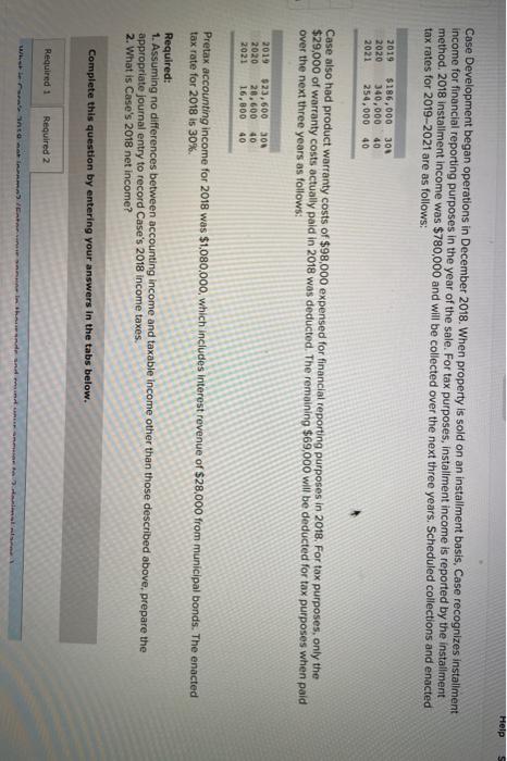  Help Case Development began operations in December 2018. When property is