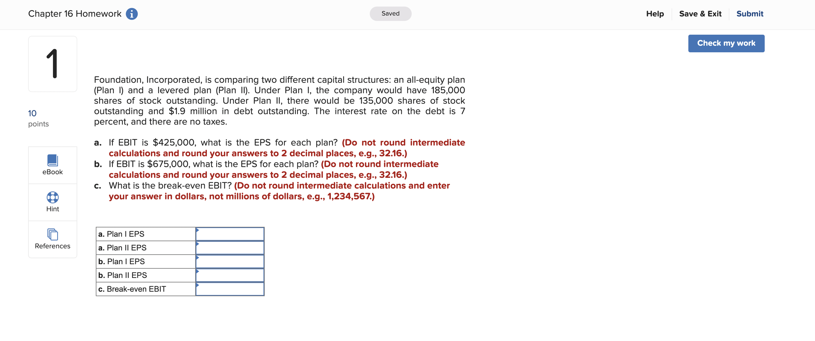  Foundation, Incorporated, is comparing two different capital structures: an all-equity plan