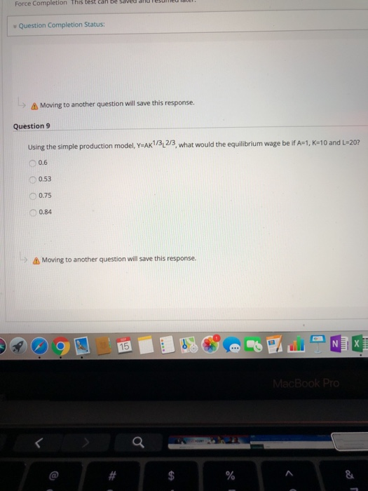 be saved and resumed later. Question Completion Status Moving to another question