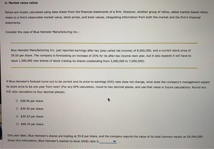  6. Market value ratios Ratios are mostly calculated using data drawn