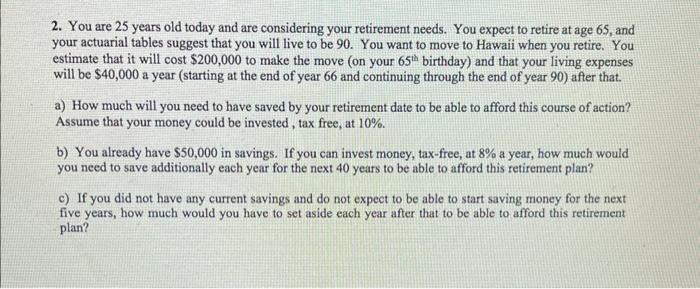  Please write out all calculations and steps. Thank you! 2. You