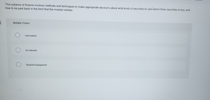  This subarea of finance involves methods and techniques to make appropriate