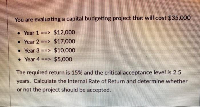 PLEASE SHOW ANSWER IN EXCEL You are evaluating a capital budgeting project
