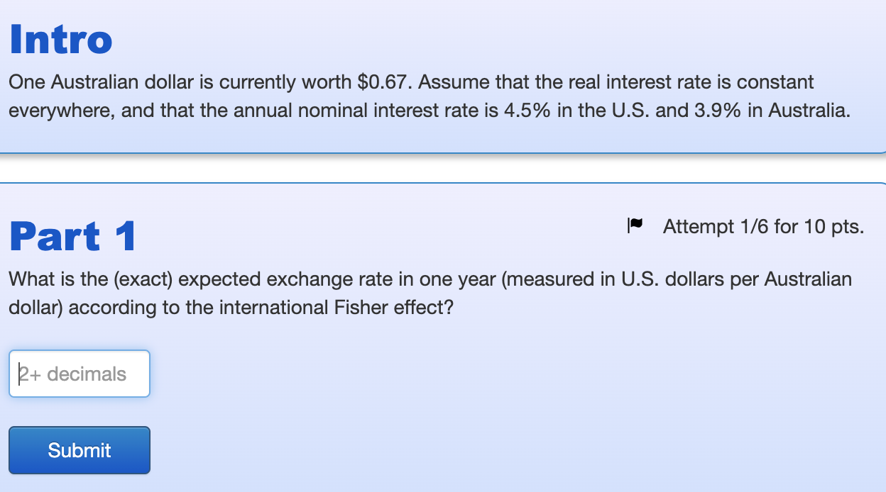 One Australian dollar is currently worth \\( \\$ 0.67 \\). Assume