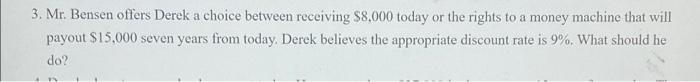 I need help with this question please? a 3. Mr. Bensen offers