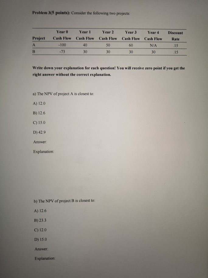 Problem 3(5 points): Consider the following two projects: Year 0 Year