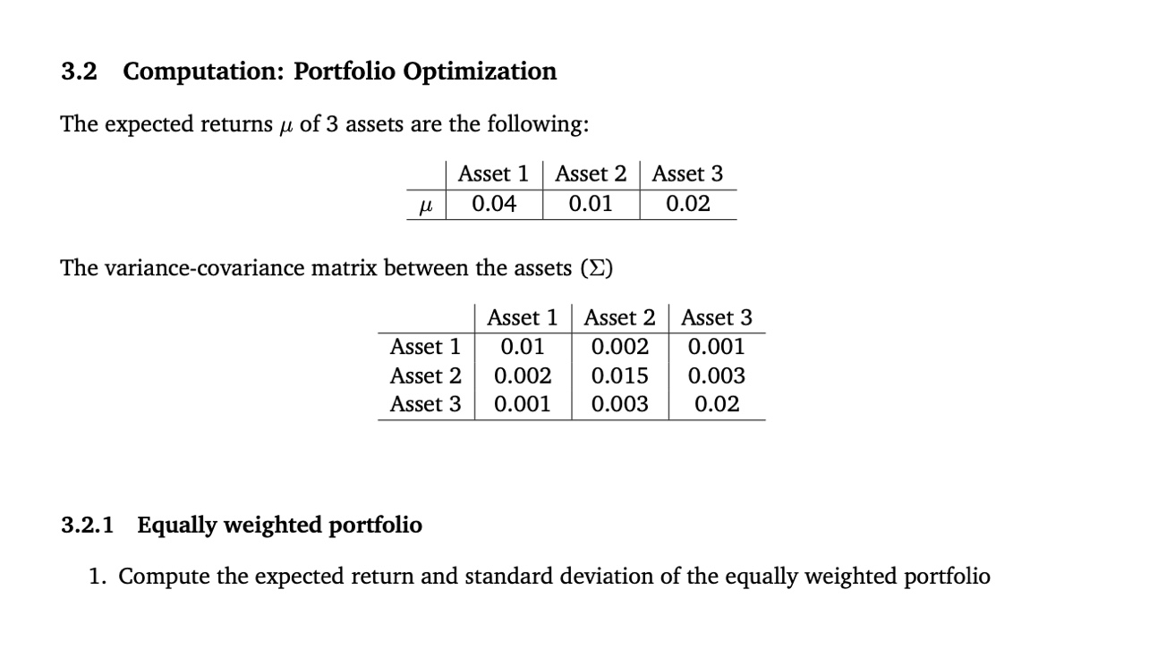  https://www.chegg.com/homework-help/questions-and-answers/hand-python-code-q112721362?new=true 3.2 Computation: Portfolio Optimization The expected returns of 3 assets