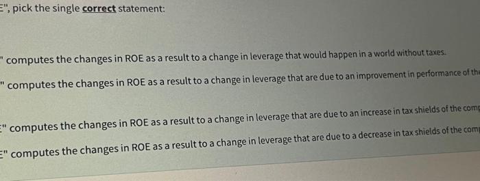  ", pick the single correct statement: computes the changes in ROE