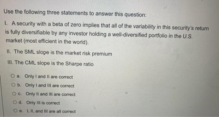  Use the following three statements to answer this question: I. A