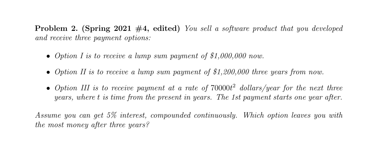  Problem 2.(Spring 2021 #4, edited) You sell a software product that