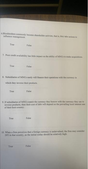 to use foreign factors of production. True False 2. The ideal DFI