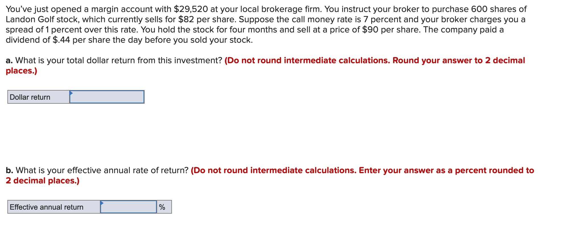 Youve just opened a margin account with $29,520 at your local brokerage