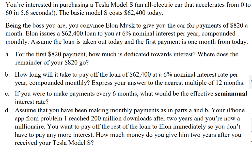 Engineering Finance You're interested in purchasing a Tesla Model S (an all-electric