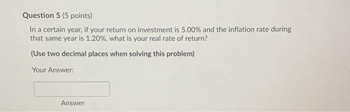  Question 5 (5 points) In a certain year, if your return