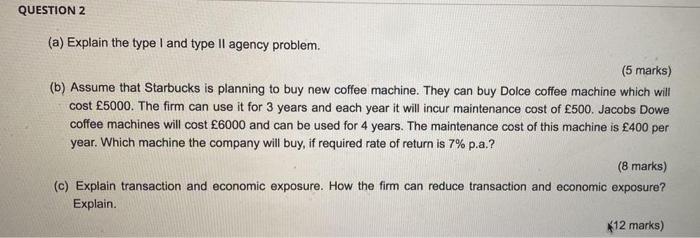  QUESTION 2 (a) Explain the type I and type Il agency