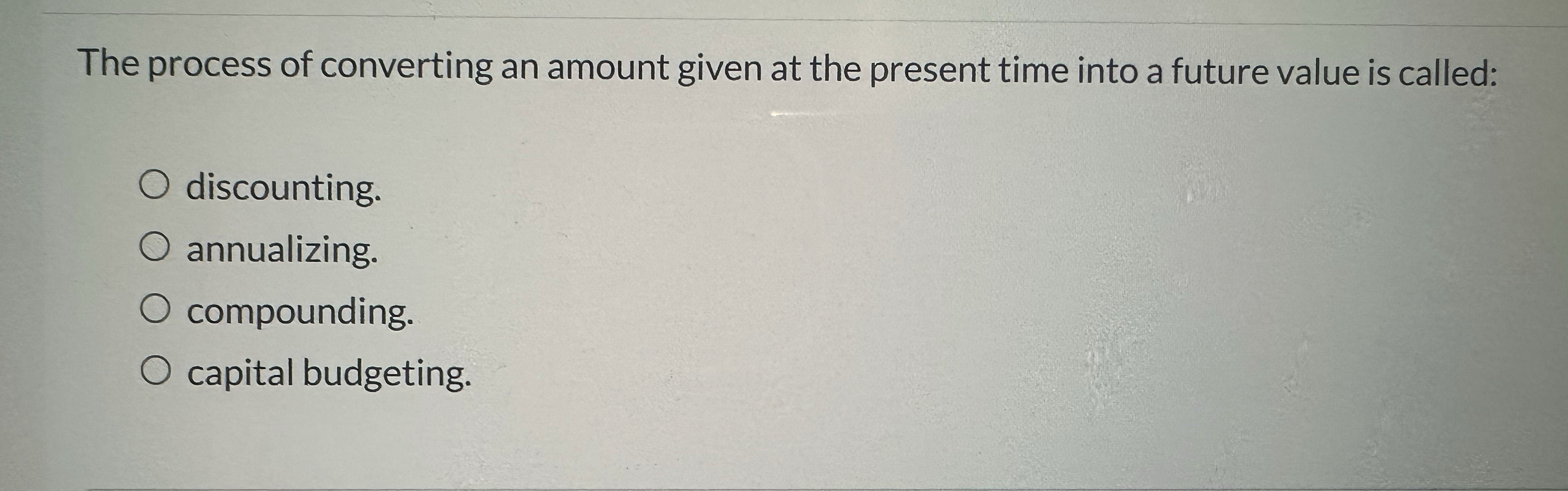  The process of converting an amount given at the present time