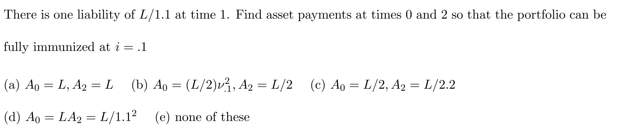 This is a financial math question There is one liability of L/1.1