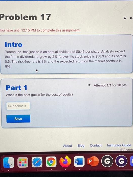  Problem 17 You have until 12:15 PM to complete this assignment.
