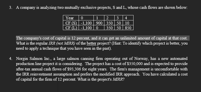  Answer both questions please. 3. A company is analyzing two mutually