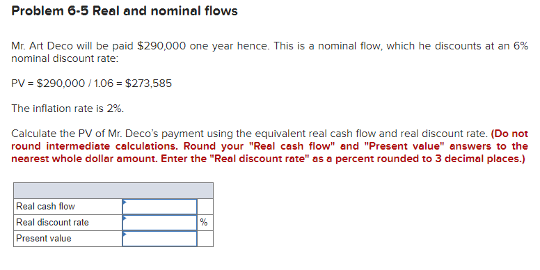  Problem 6-5 Real and nominal flows Mr. Art Deco will be
