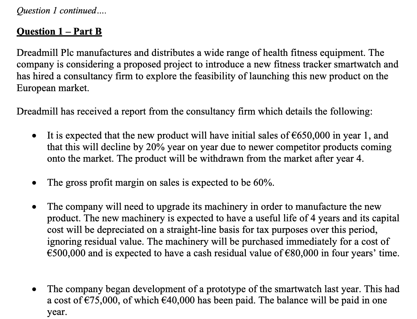  Question 1 continued.... Question 1 - Part B Dreadmill Plc manufactures