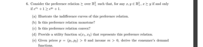  6. Consider the preference relation > over R. such that, for