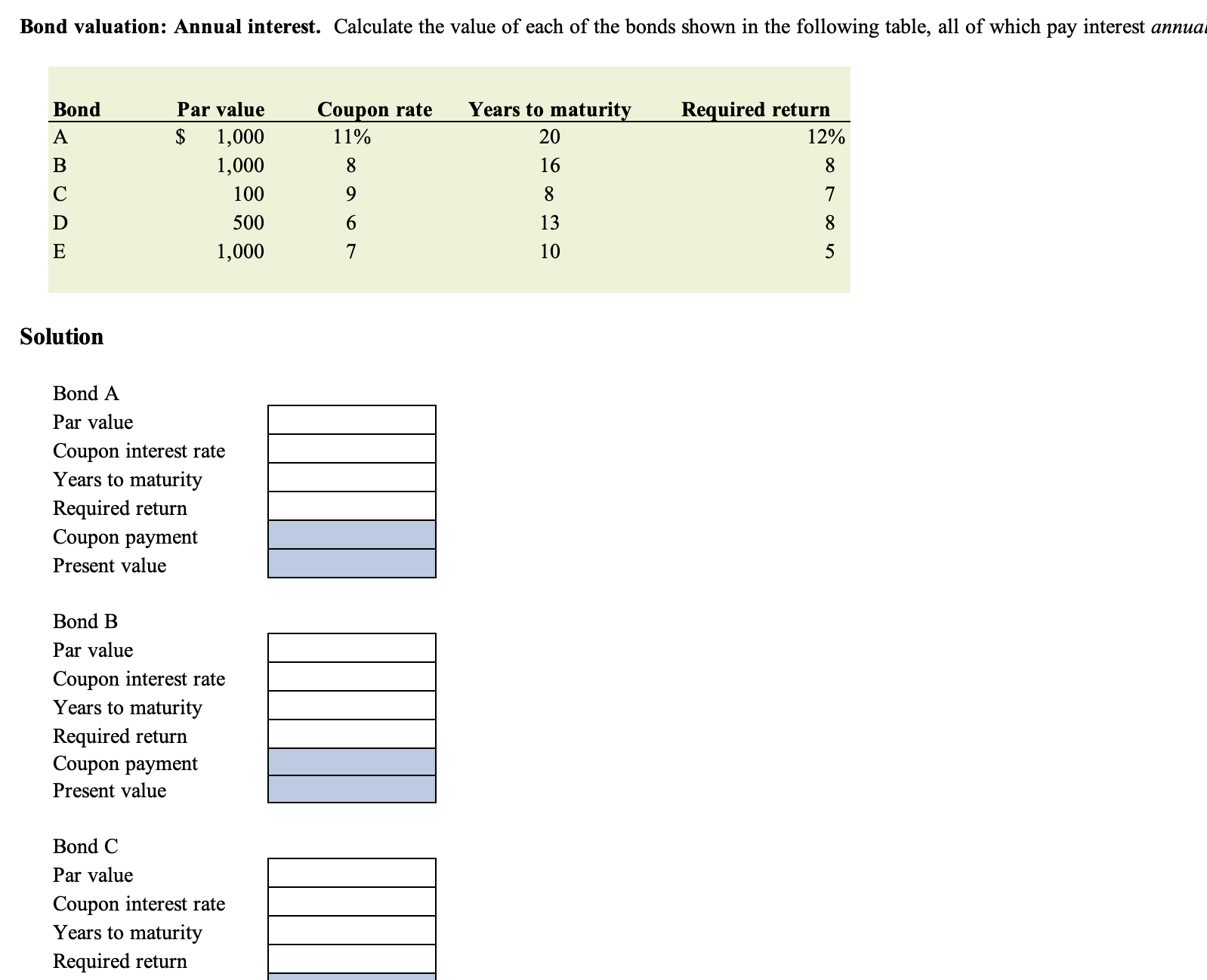 need know the coupon pyament and present value for all. please show