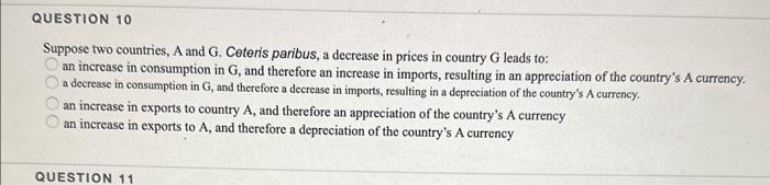  Suppose two countries, A and G. Ceteris paribus, a decrease in