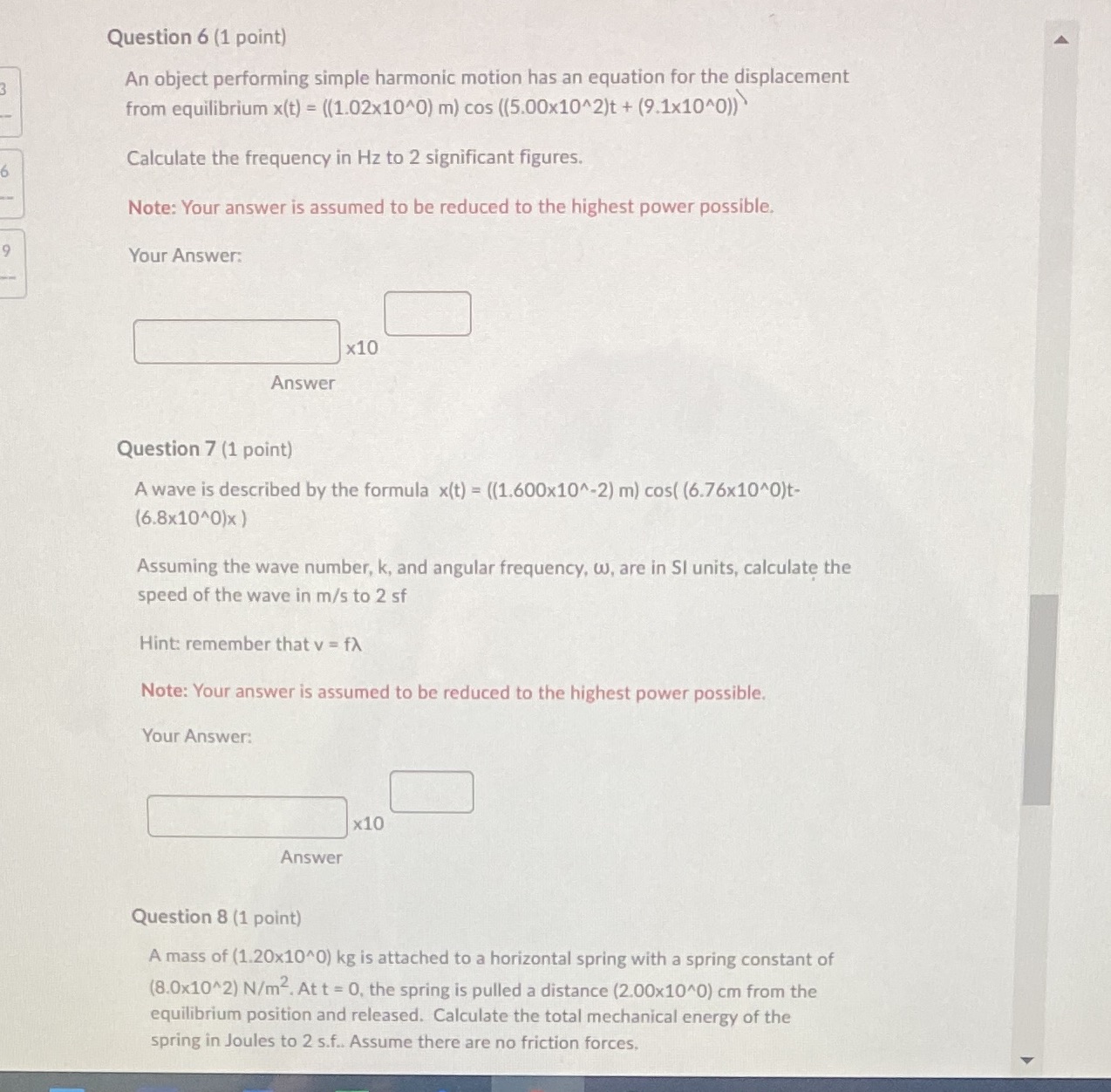  Question 6 (1 point) An object performing simple harmonic motion has