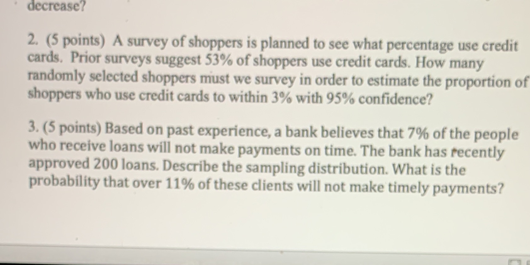 Sampling distribution decrease? 2. (5 points) A survey of shoppers is planned