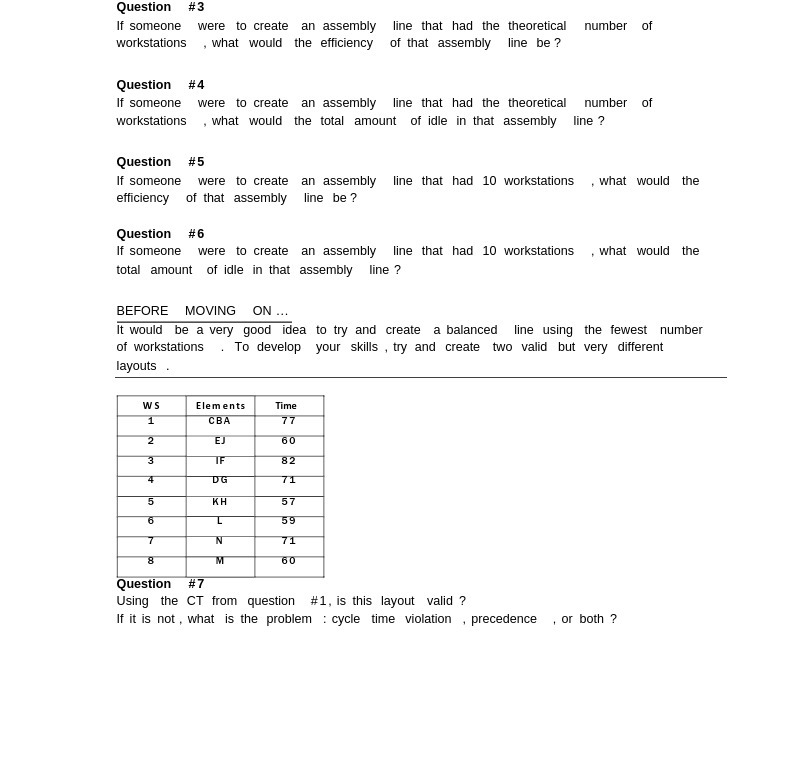 Question # 3 If someone were to create an assembly line