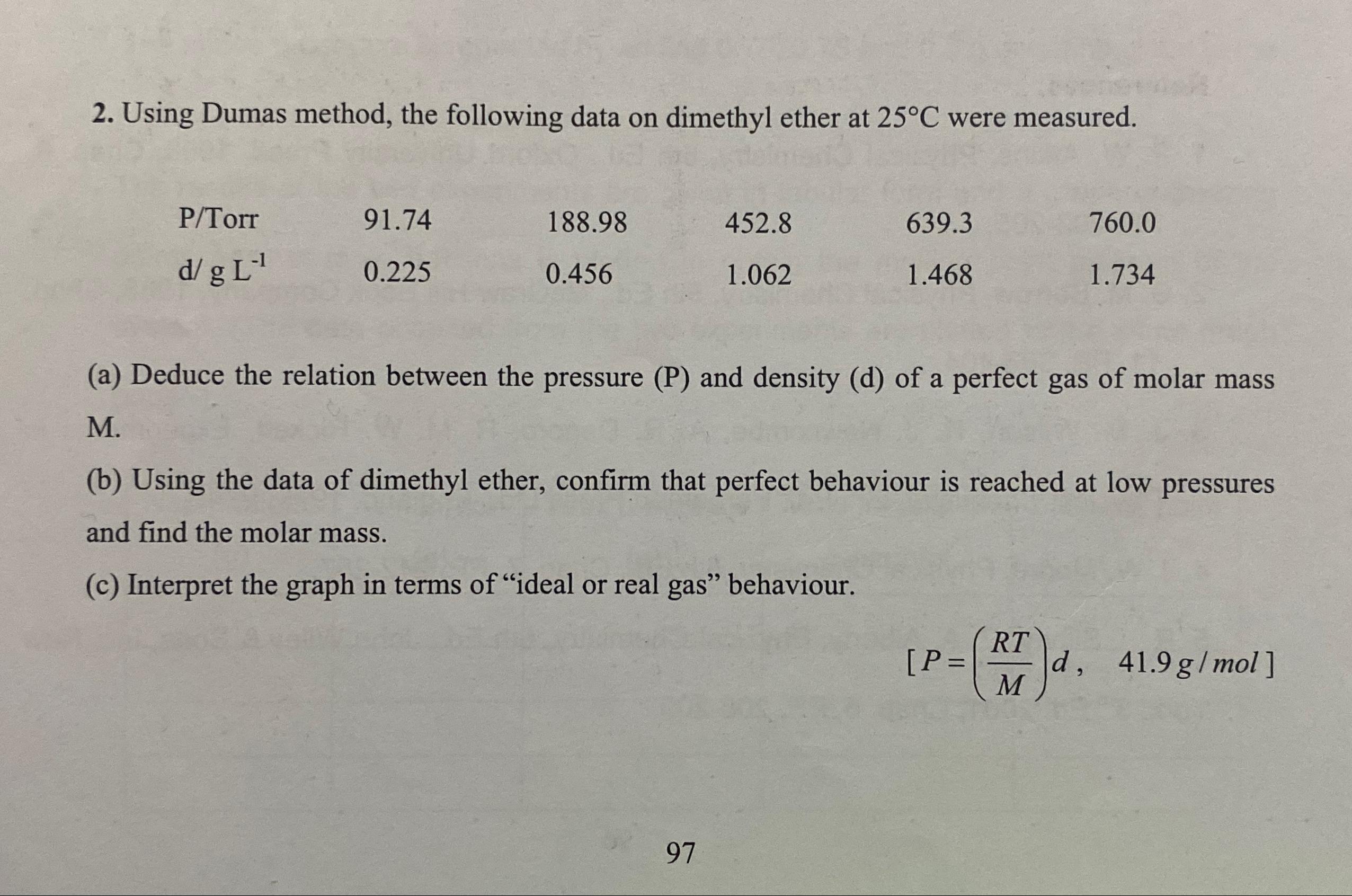  Using Dumas method, the following data on dimethyl ether at 25C