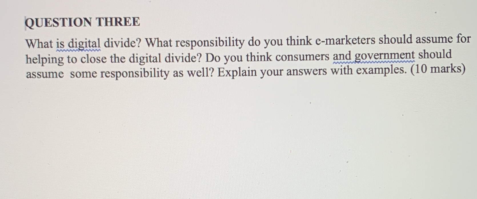  QUESTION THREE What is digital divide? What responsibility do you think