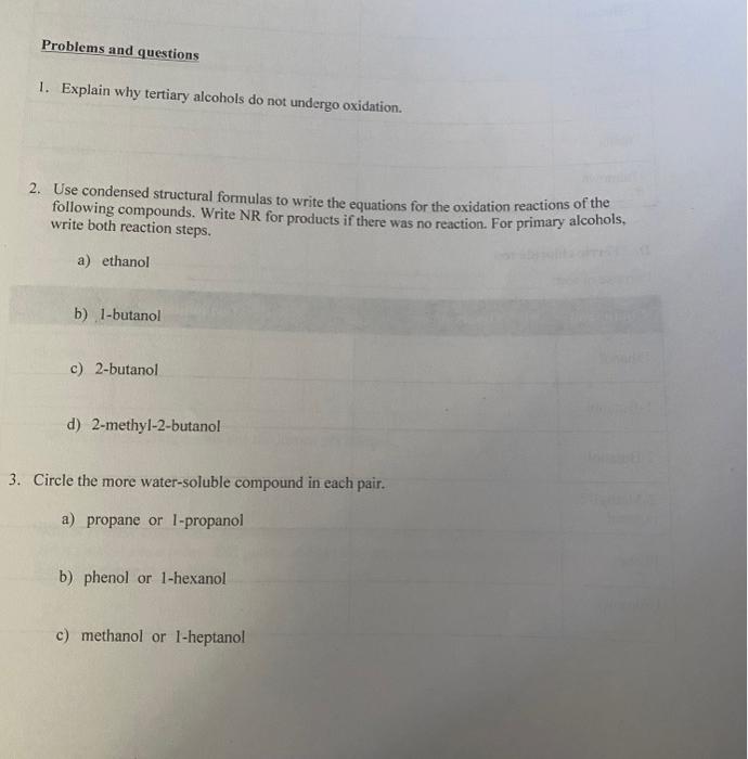  1. Explain why tertiary alcohols do not undergo oxidation. 2. Use