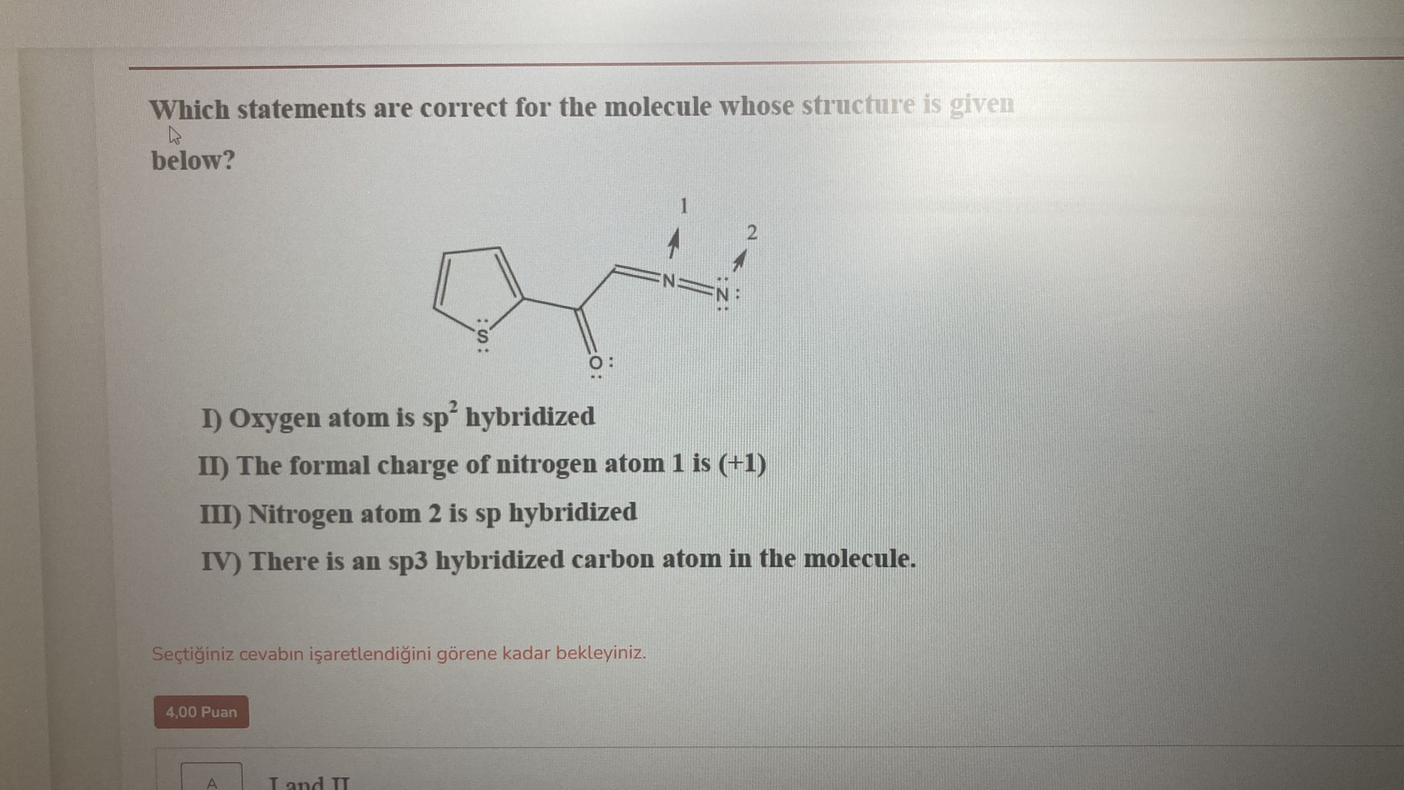  Which statements are correct for the molecule whose structure is given