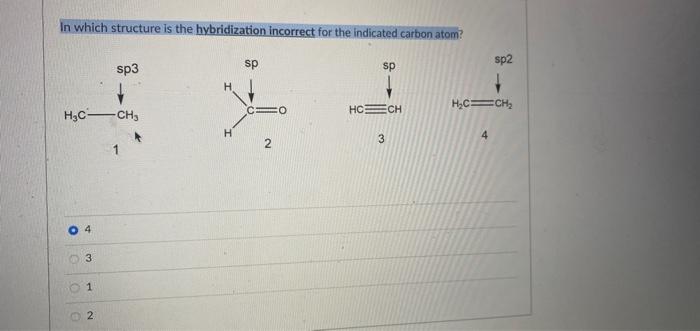 help please asap!! In which structure is the hybridization incorrect for the