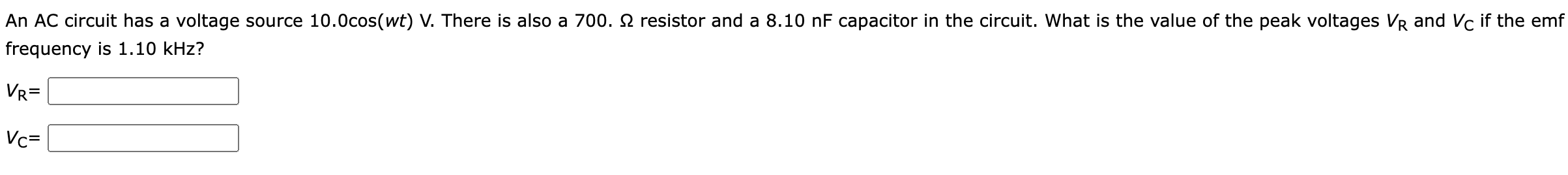 An AC circuit has a voltage source 10.0cos(wt) V. There is