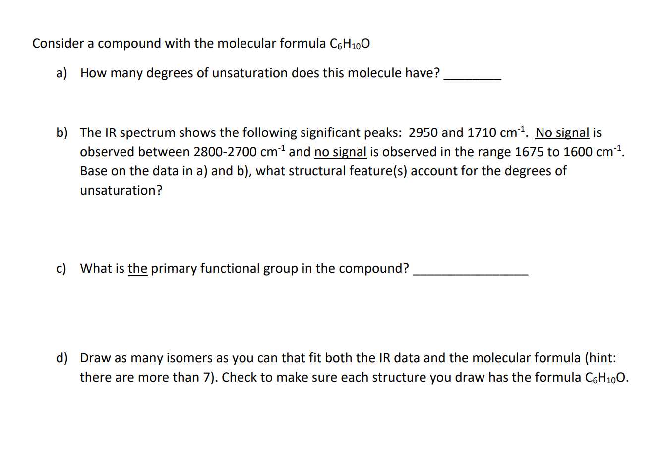 Please help with these questions!!! Consider a compound with the molecular formula