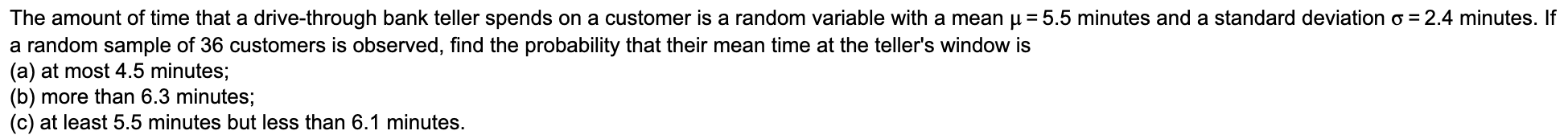 36 customers is observed, nd the probability that their mean time at