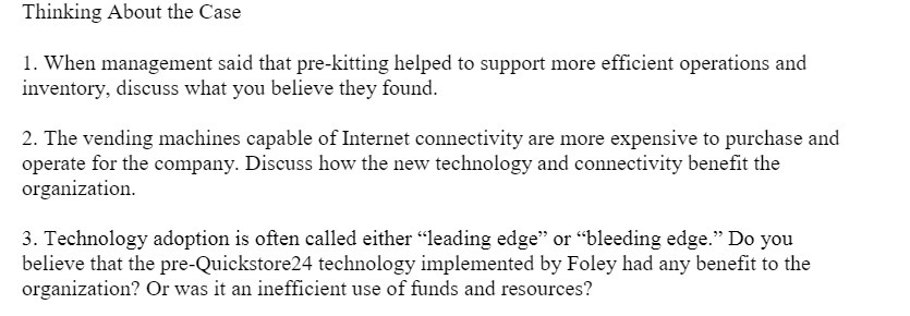  Thinking About the Case 1. When management said that pre-kitting helped