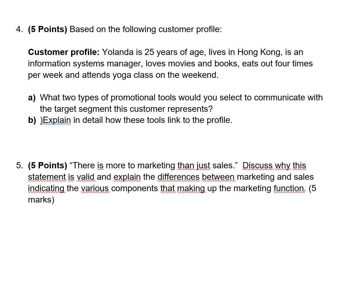  4. (5 Points) Based on the following customer profile: Customer profile: