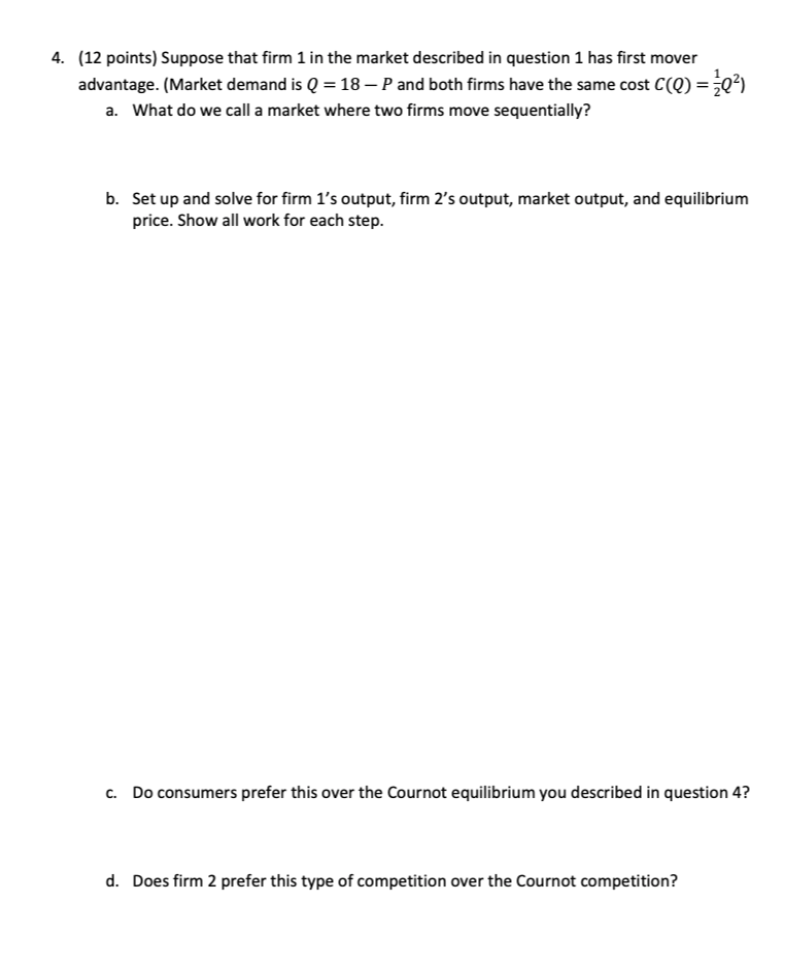 please explain step by step 4. (12 points) Suppose that firm 1