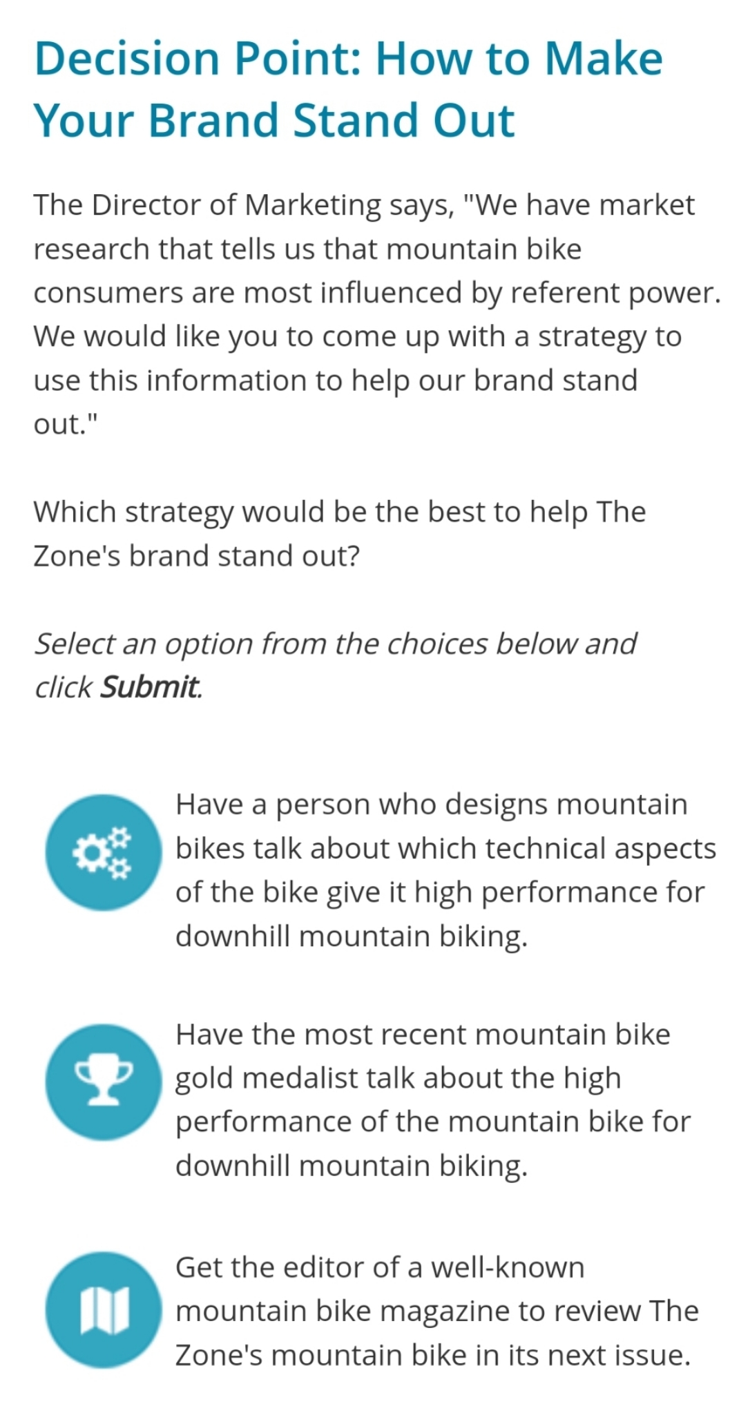 pick the best answer among the 3 below Decision Point: How to