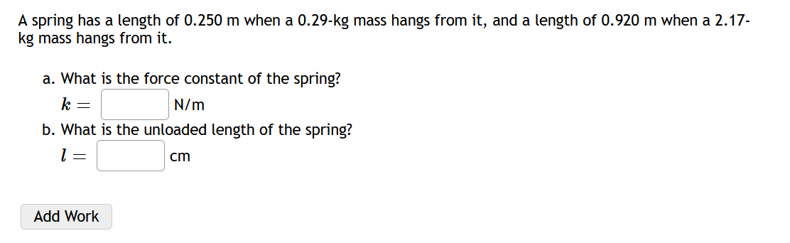 Answer the following questions...1. A spring has a length of 0.250 m
