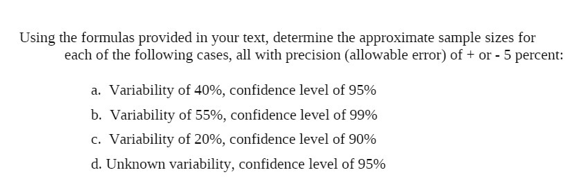Using the formulas provided in your text, determine the approximate sample
