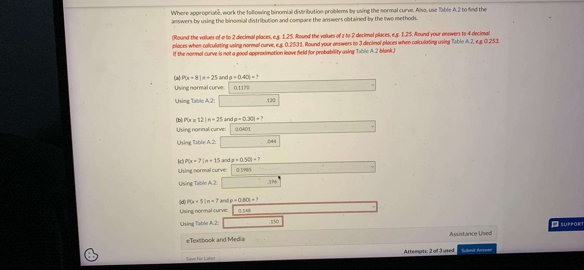  Where appropriate, work the following binomial distribution problems by using the