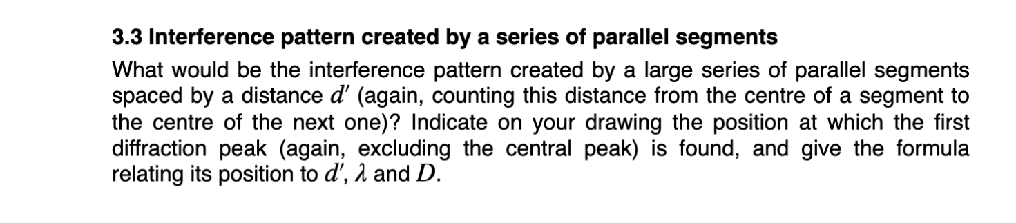 pattern created by two parallel segments What would be the interference pattern