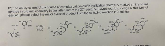 please show mechanism for correct answer! 13) The ability to control the