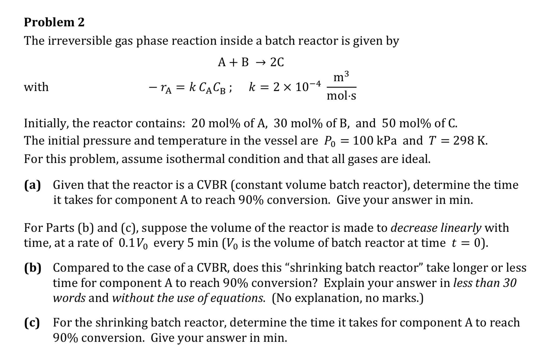  Problem 2 The irreversible gas phase reaction inside a batch reactor