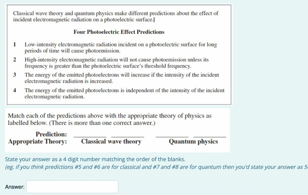 Match predictions Classical wave theory and quantum physics make different predictions about